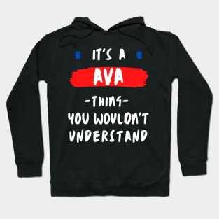 it's a AVA thing you wouldn't understand FUNNY LOVE SAYING Hoodie